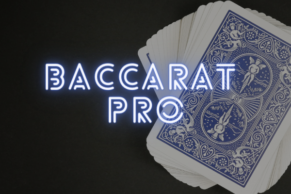 Baccarat Pro – Cách chơi Baccarat chi tiết và chiến lược đặc biệt